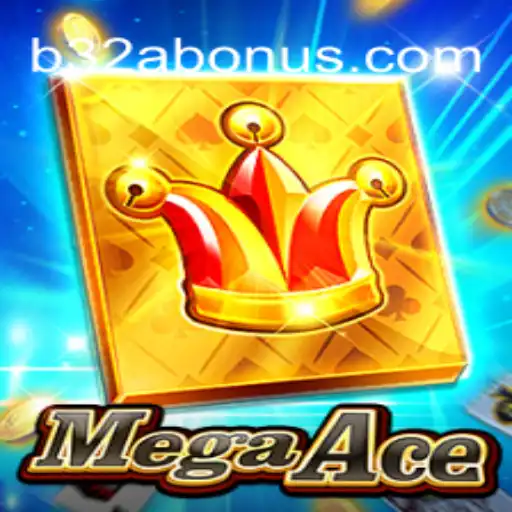MegaAce: The Thrilling World of Gaming Redefined with B32A